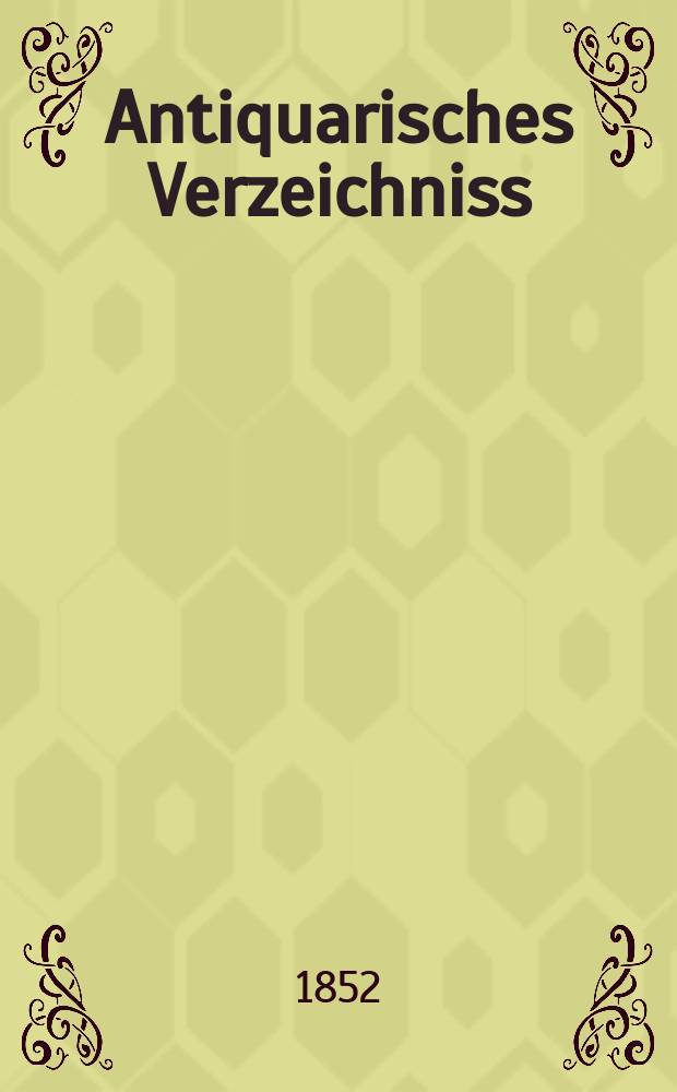 Antiquarisches Verzeichniss : Catalog des Antiquarischen Bücherlagers von H.W. Schmidt. №52b : Botanik