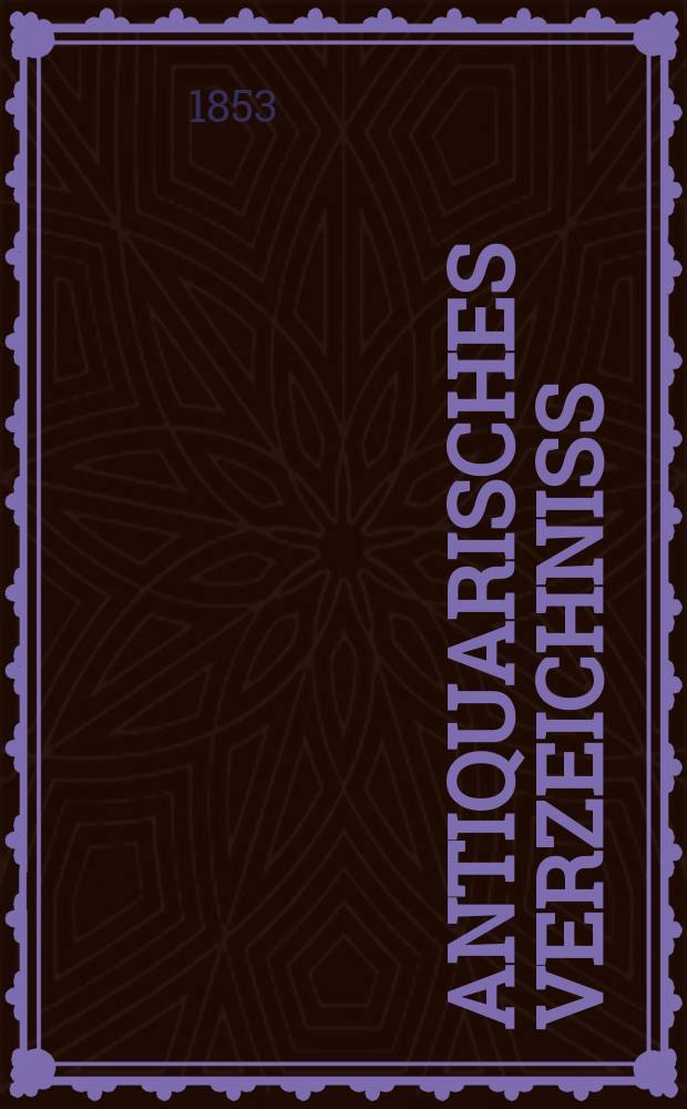 Antiquarisches Verzeichniss : Catalog des Antiquarischen Bücherlagers von H.W. Schmidt. №77 : Mineralogie und Geologie