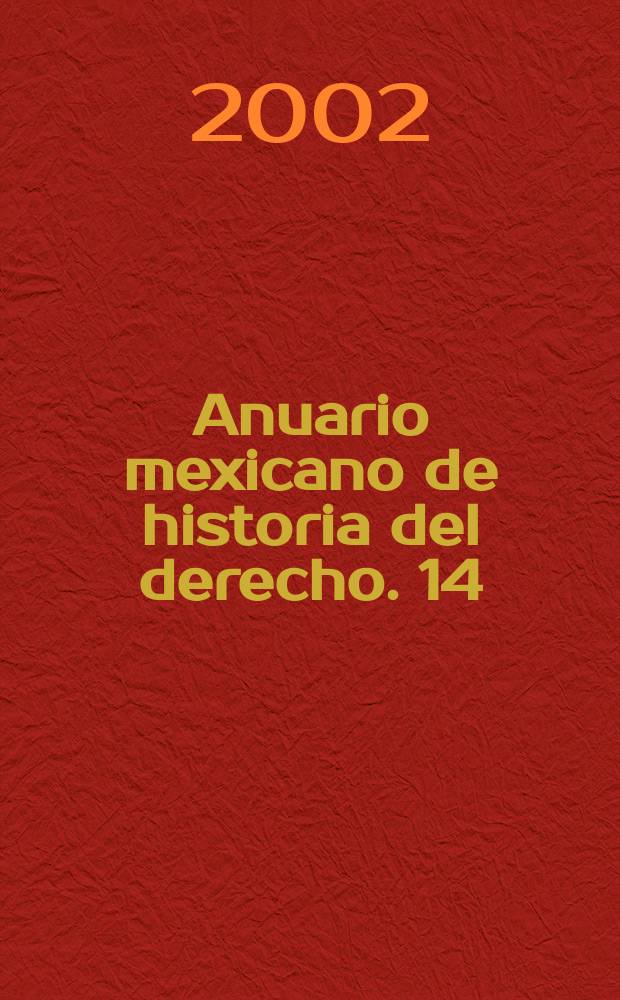 Anuario mexicano de historia del derecho. 14