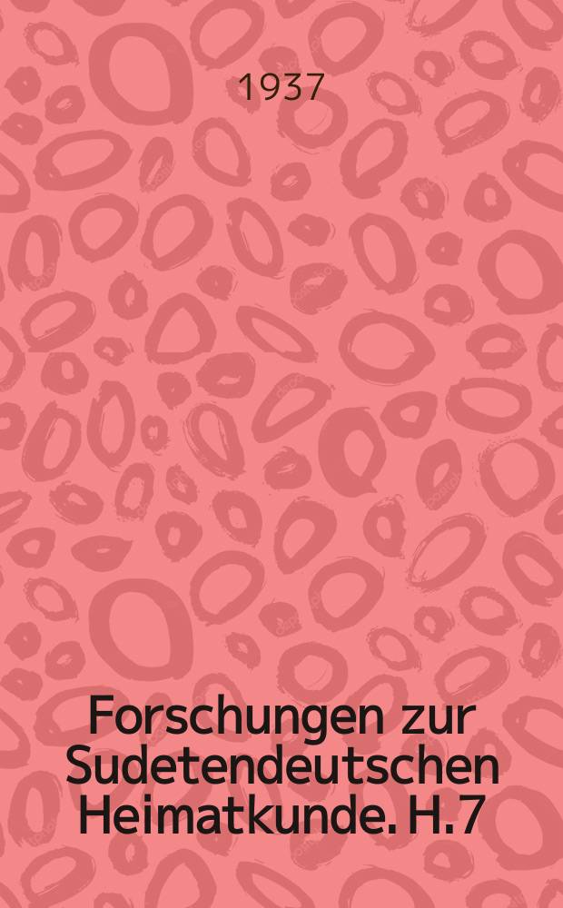 Forschungen zur Sudetendeutschen Heimatkunde. H.7 : Die Sprache Ulrichs von dem Türlin