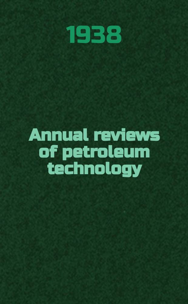 Annual reviews of petroleum technology