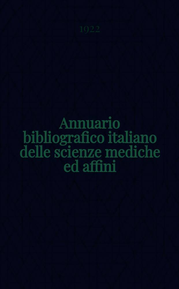 Annuario bibliografico italiano delle scienze mediche ed affini