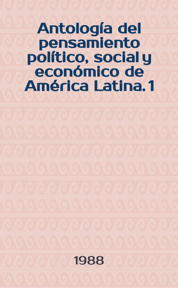 Antología del pensamiento político, social y económico de América Latina. 1 : José Martí