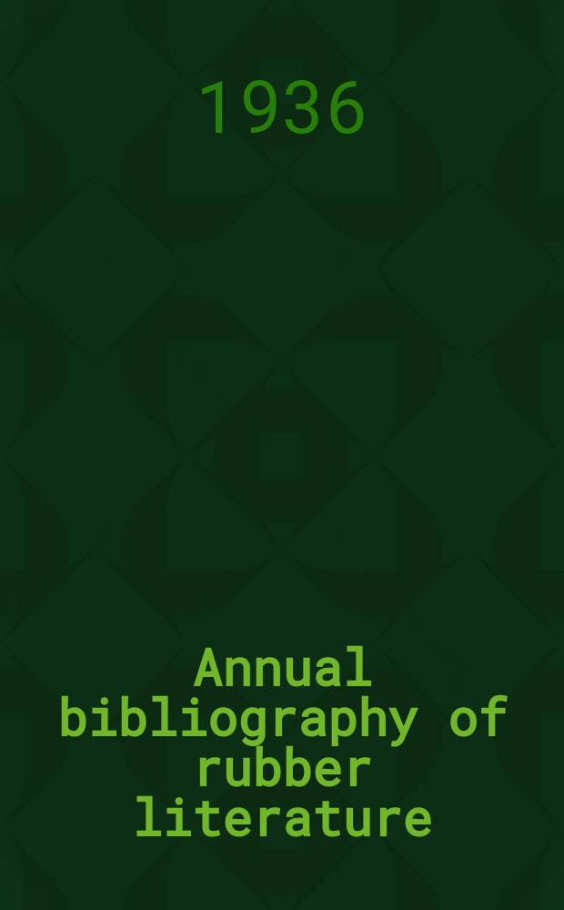 Annual bibliography of rubber literature : (Excluding patents)