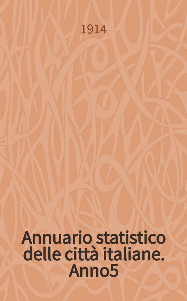 Annuario statistico delle città italiane. Anno5 : 1913/1914