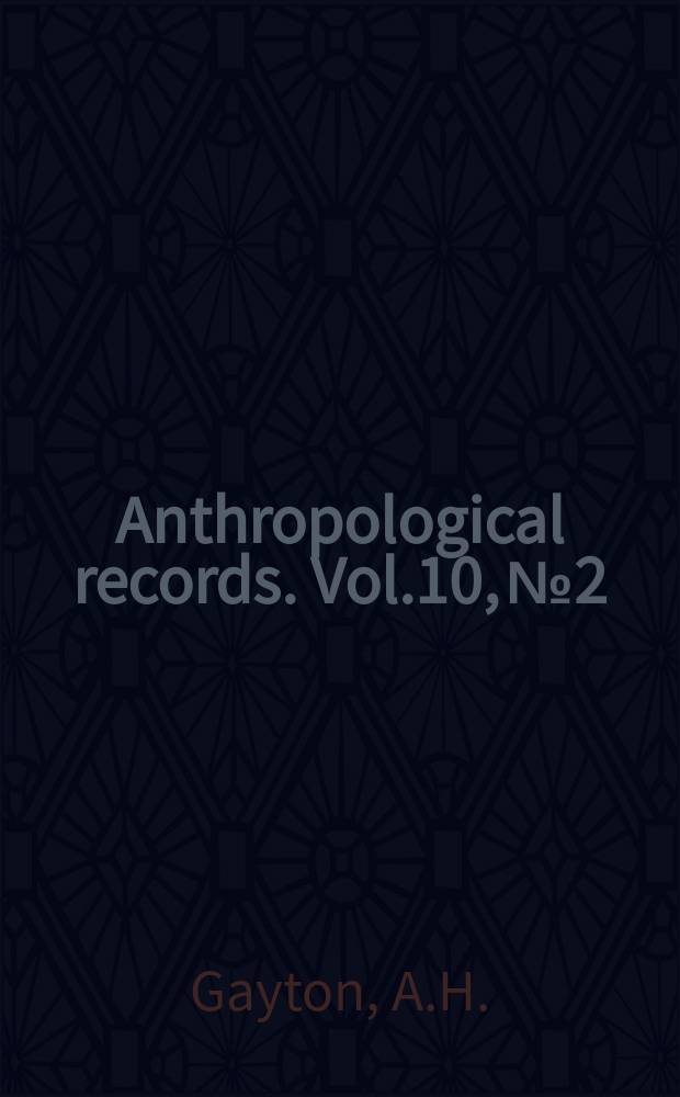 Anthropological records. Vol.10, №2 : Yokuts and western Mono ethnography
