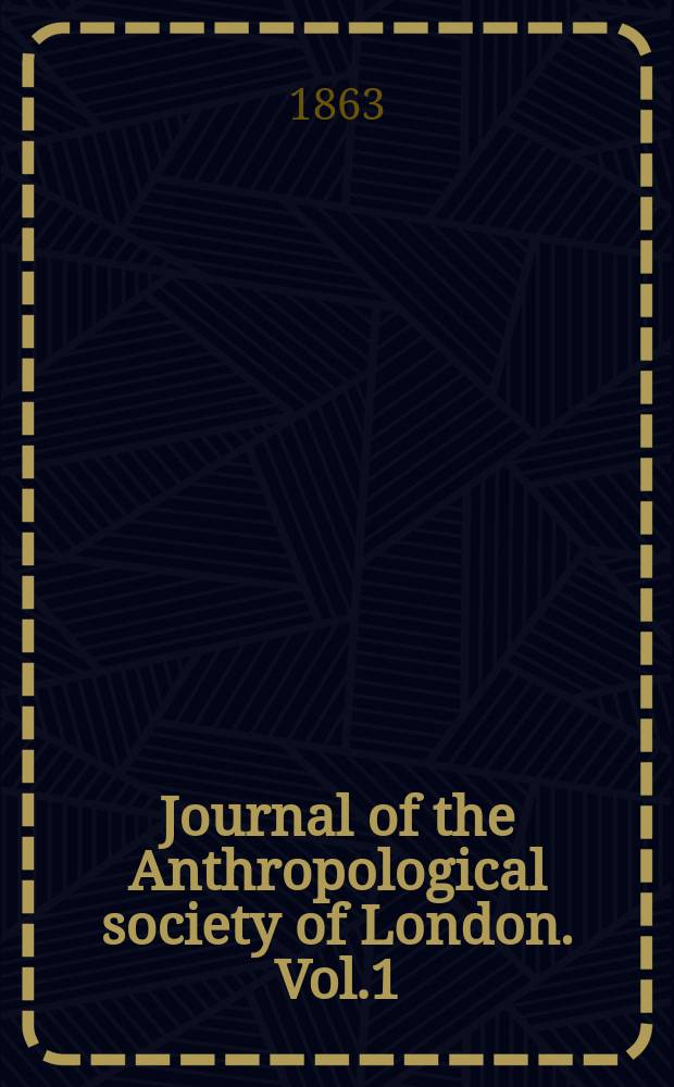 Journal of the Anthropological society of London. Vol.1 : Transactions