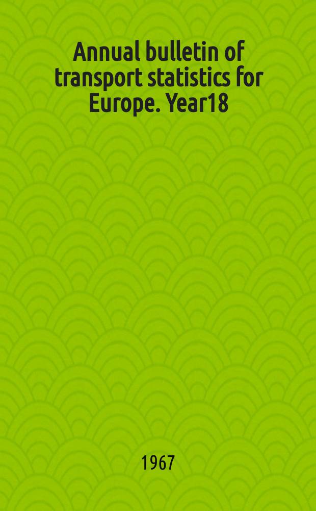Annual bulletin of transport statistics for Europe. Year18 : 1966
