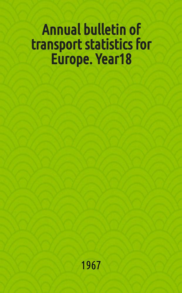 Annual bulletin of transport statistics for Europe. Year18 : 1966