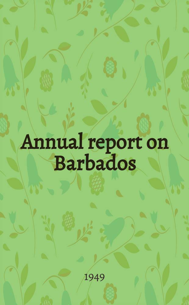 Annual report on Barbados : For the year ..