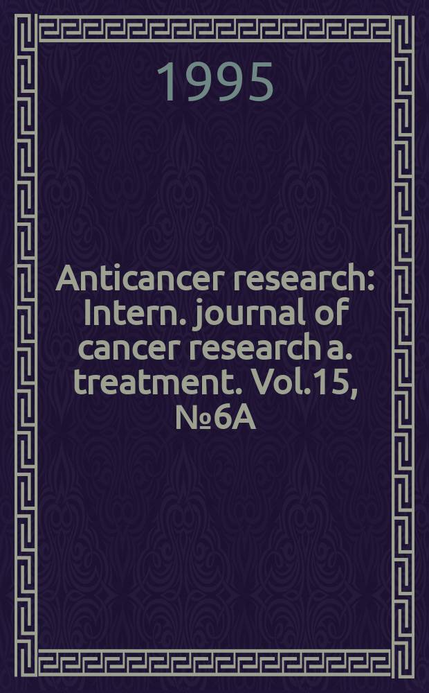 Anticancer research : Intern. journal of cancer research a. treatment. Vol.15, №6A : International Hamburg symposium on tumor markers (8; 1995)
