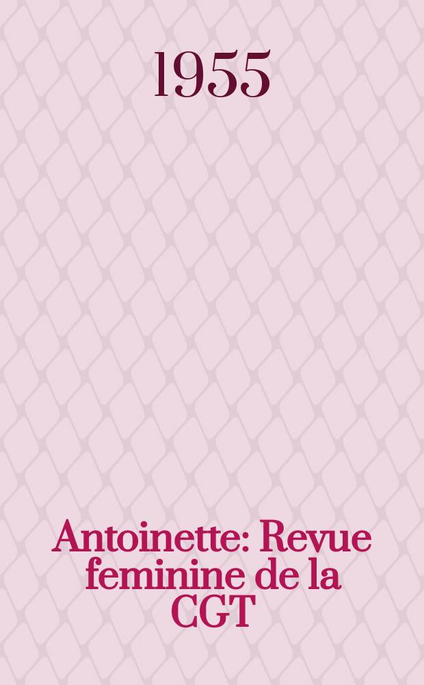 Antoinette : Revue feminine de la CGT