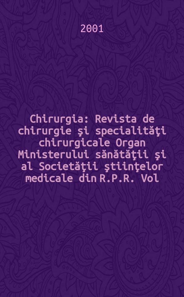 Chirurgia : Revista de chirurgie şi specialităţi chirurgicale Organ Ministerului sănătăţii şi al Societăţii ştiinţelor medicale din R.P.R. Vol.96, №2