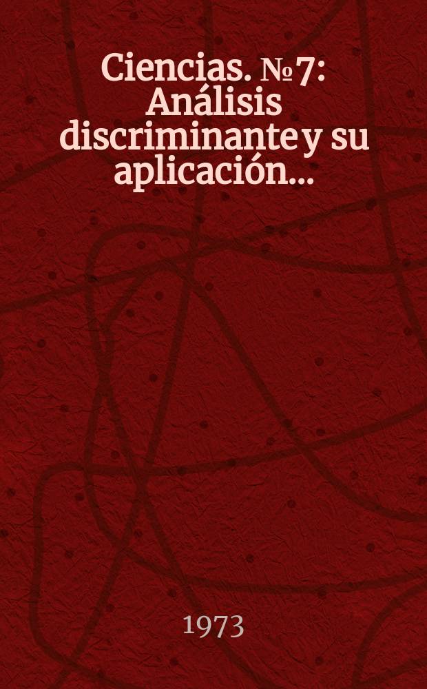 Ciencias. №7 : Análisis discriminante y su aplicación ...