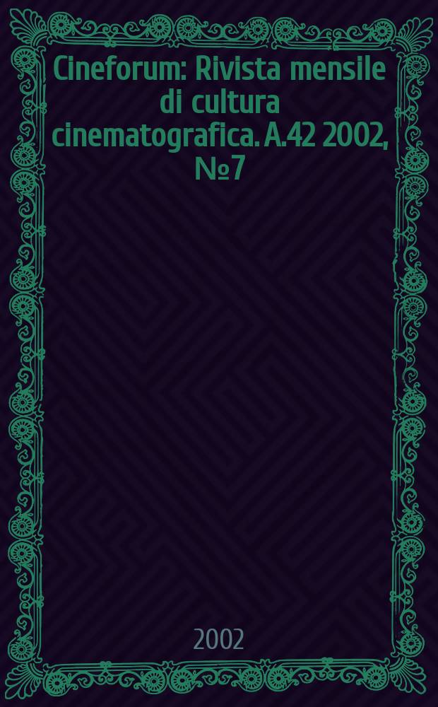 Cineforum : Rivista mensile di cultura cinematografica. A.42 2002, №7(417)
