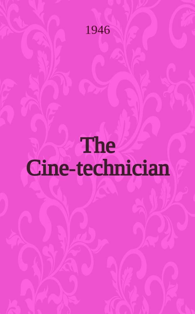 The Cine-technician : The journal of the Association of cine technicians