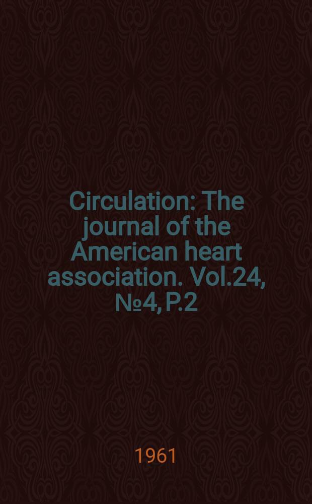 Circulation : The journal of the American heart association. Vol.24, №4, P.2 : Abstracts