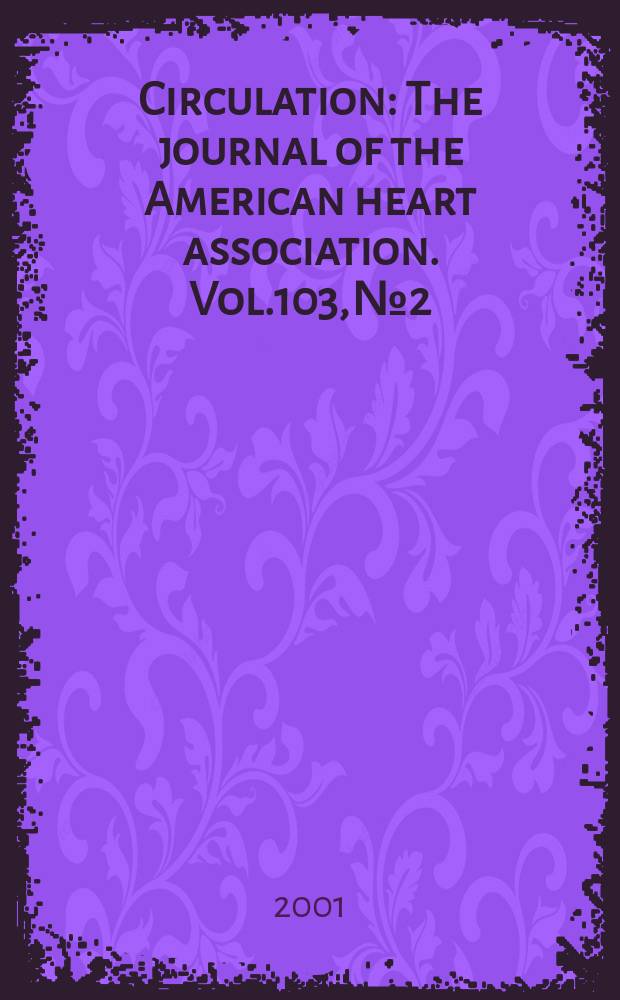 Circulation : The journal of the American heart association. Vol.103, №2