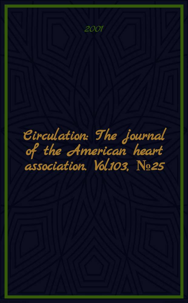 Circulation : The journal of the American heart association. Vol.103, №25