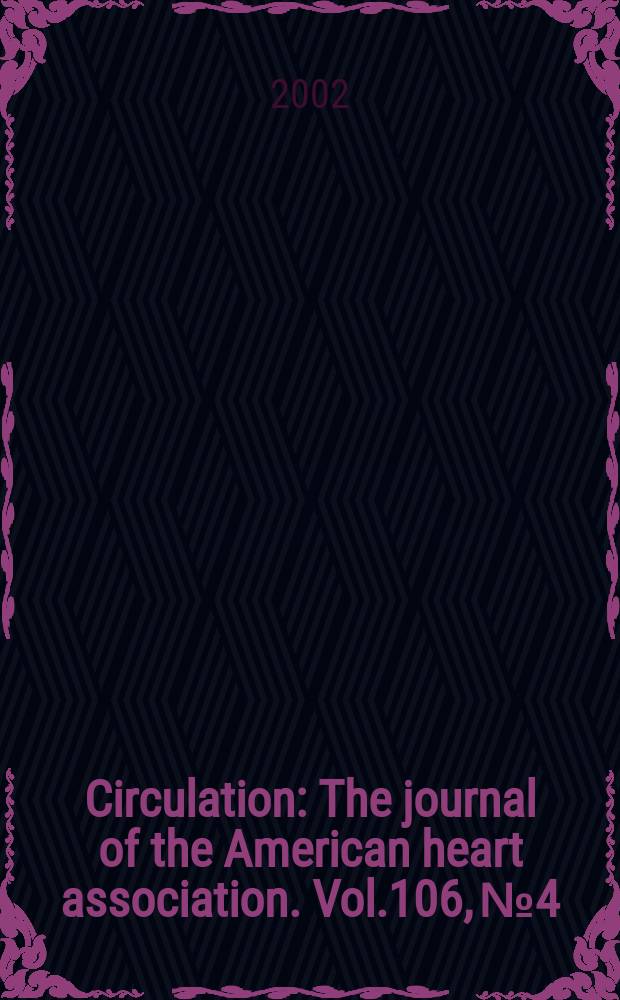 Circulation : The journal of the American heart association. Vol.106, №4
