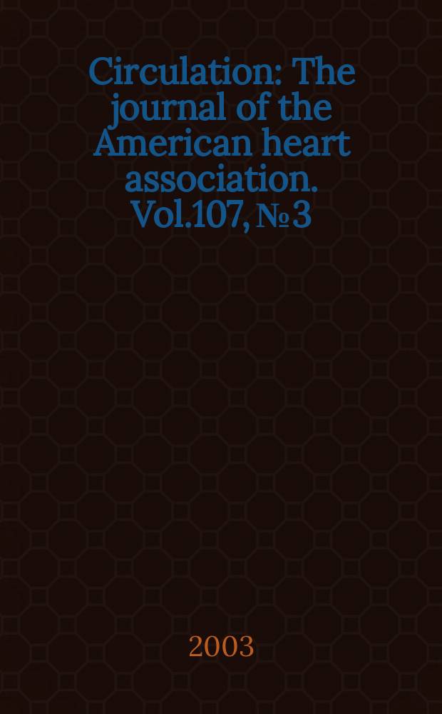 Circulation : The journal of the American heart association. Vol.107, №3