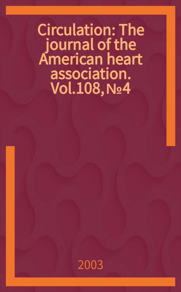 Circulation : The journal of the American heart association. Vol.108, №4