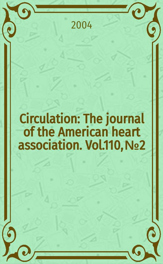 Circulation : The journal of the American heart association. Vol.110, №2