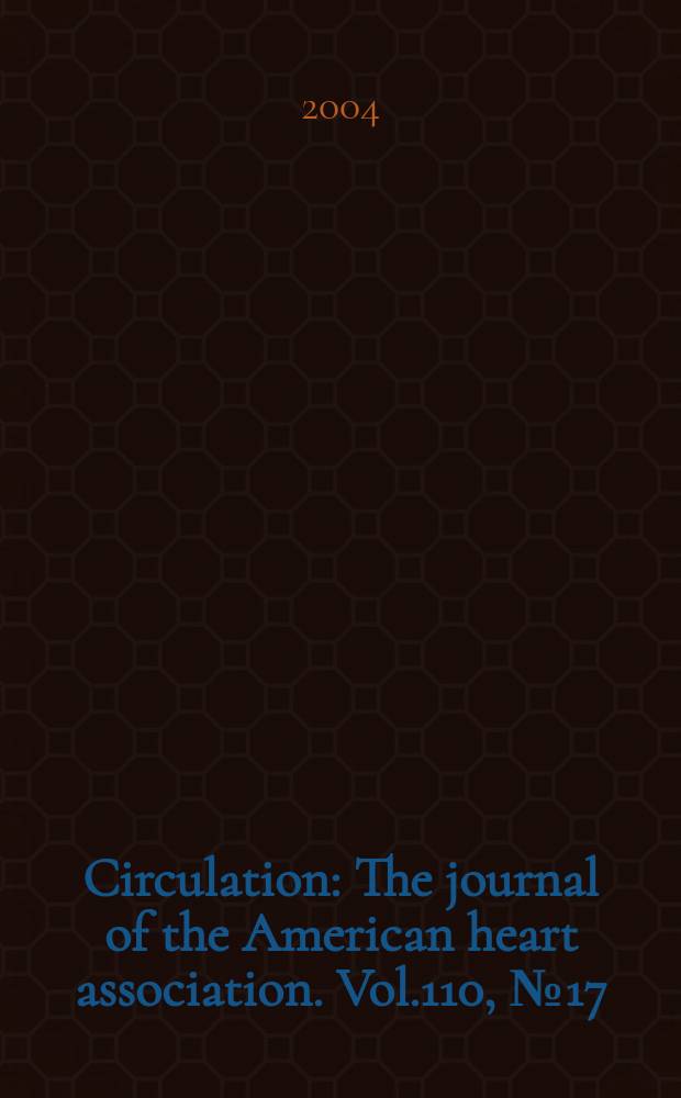 Circulation : The journal of the American heart association. Vol.110, №17