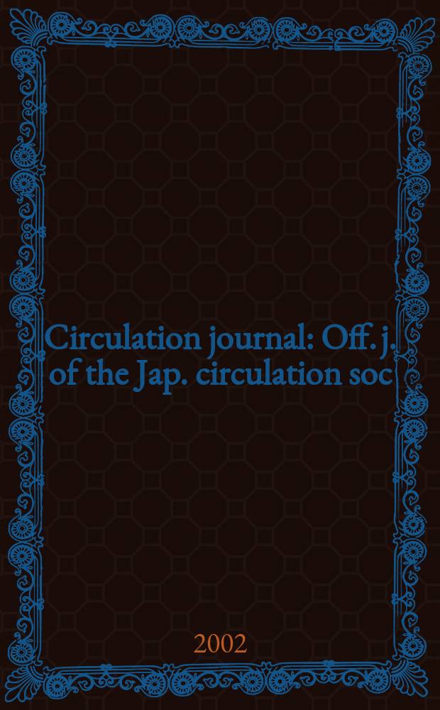 Circulation journal : Off. j. of the Jap. circulation soc