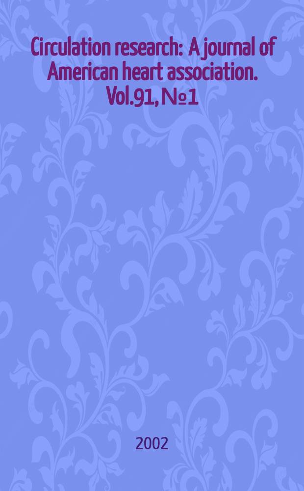 Circulation research : A journal of American heart association. Vol.91, №1