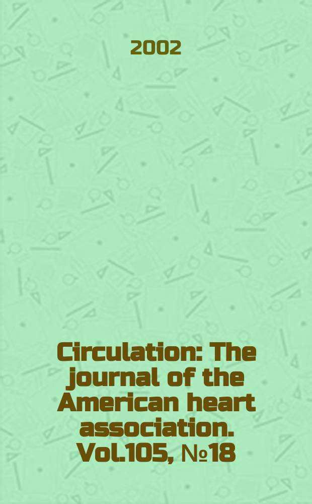 Circulation : The journal of the American heart association. Vol.105, №18