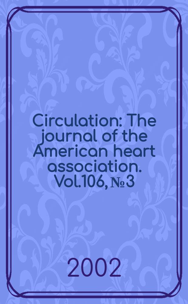 Circulation : The journal of the American heart association. Vol.106, №3