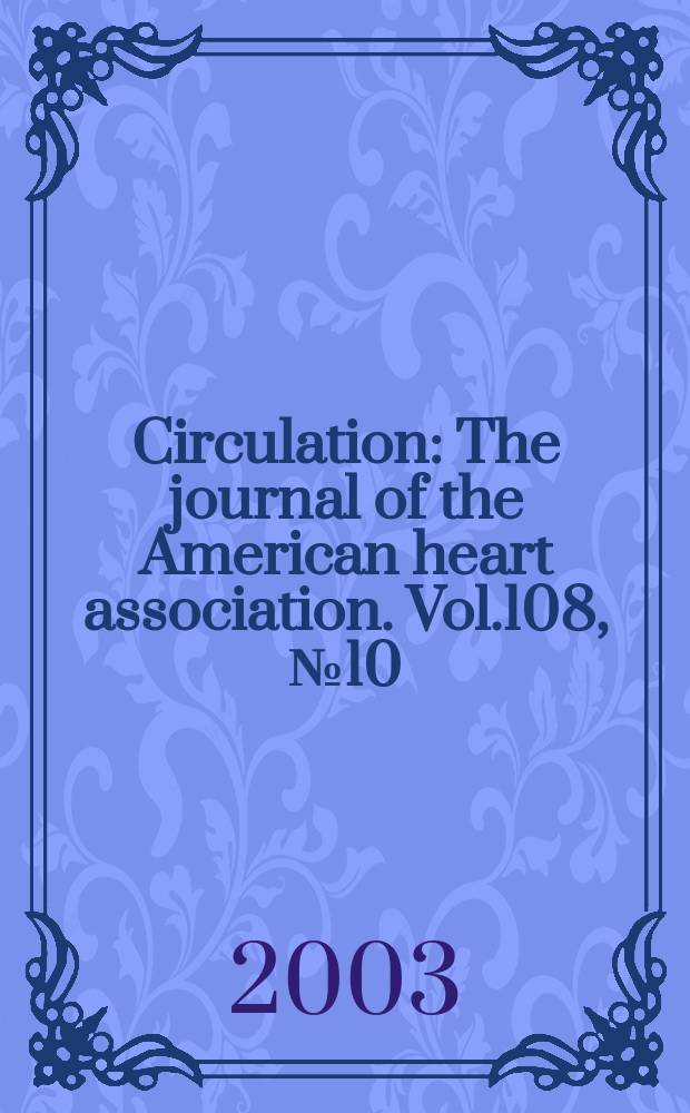 Circulation : The journal of the American heart association. Vol.108, №10