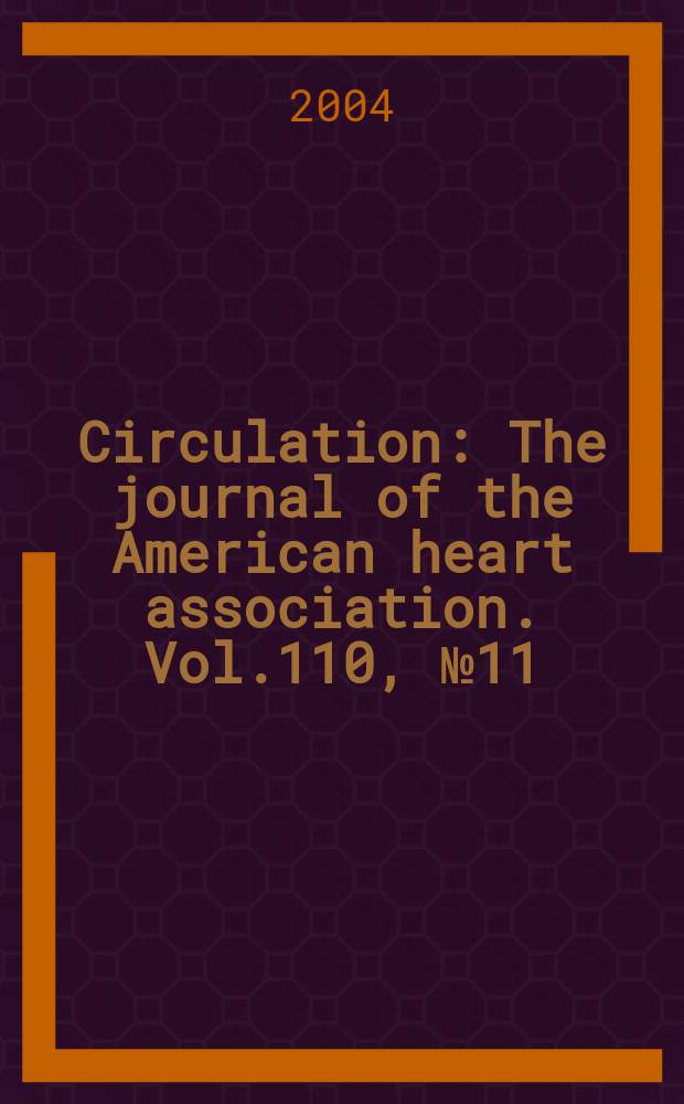 Circulation : The journal of the American heart association. Vol.110, №11