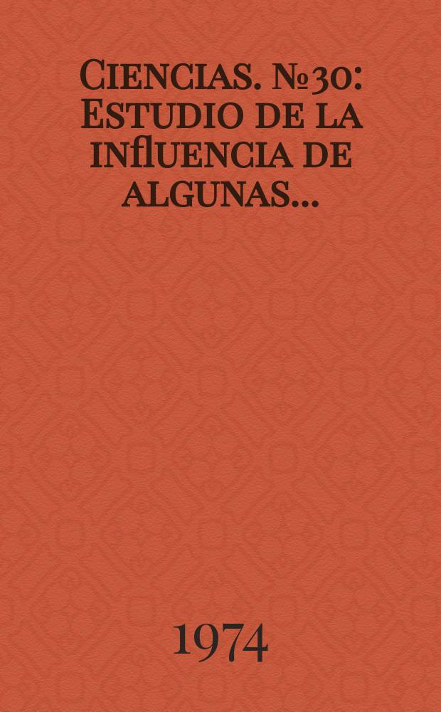 Ciencias. №30 : Estudio de la influencia de algunas ...