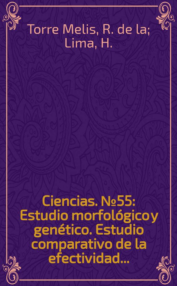Ciencias. №55 : Estudio morfológico y genético. Estudio comparativo de la efectividad ...