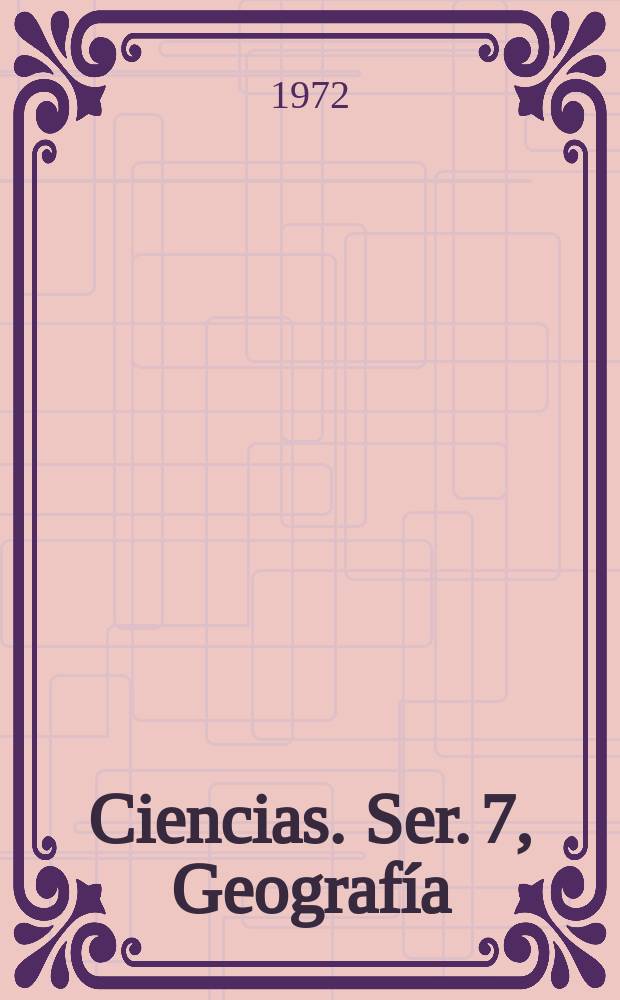 Ciencias. Ser. 7, Geografía