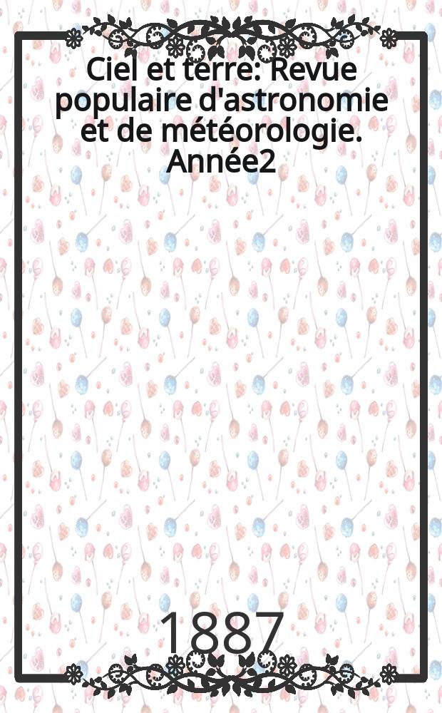Ciel et terre : Revue populaire d'astronomie et de météorologie. Année2(7) 1886/1887, №13
