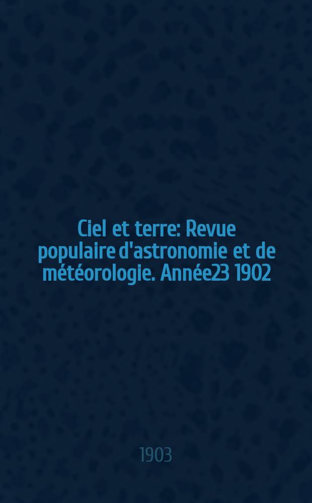 Ciel et terre : Revue populaire d'astronomie et de météorologie. Année23 1902/1903, №24