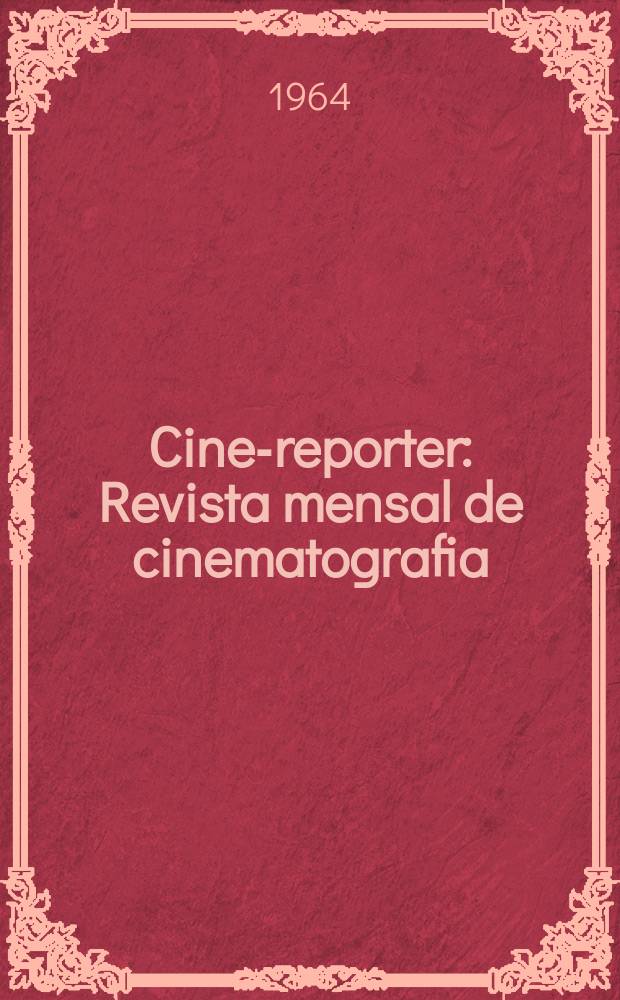 Cine-reporter : Revista mensal de cinematografia