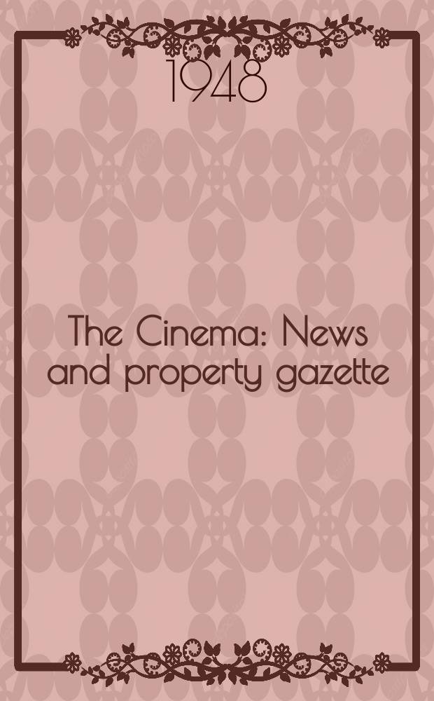 The Cinema : News and property gazette : The premier journal of the cinematograph industry