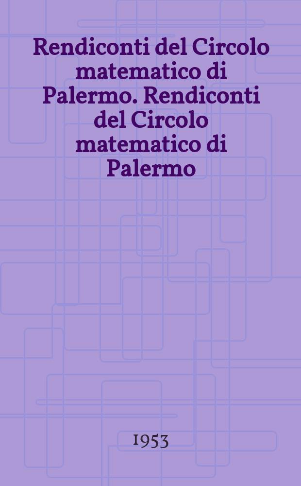 Rendiconti del Circolo matematico di Palermo. Rendiconti del Circolo matematico di Palermo