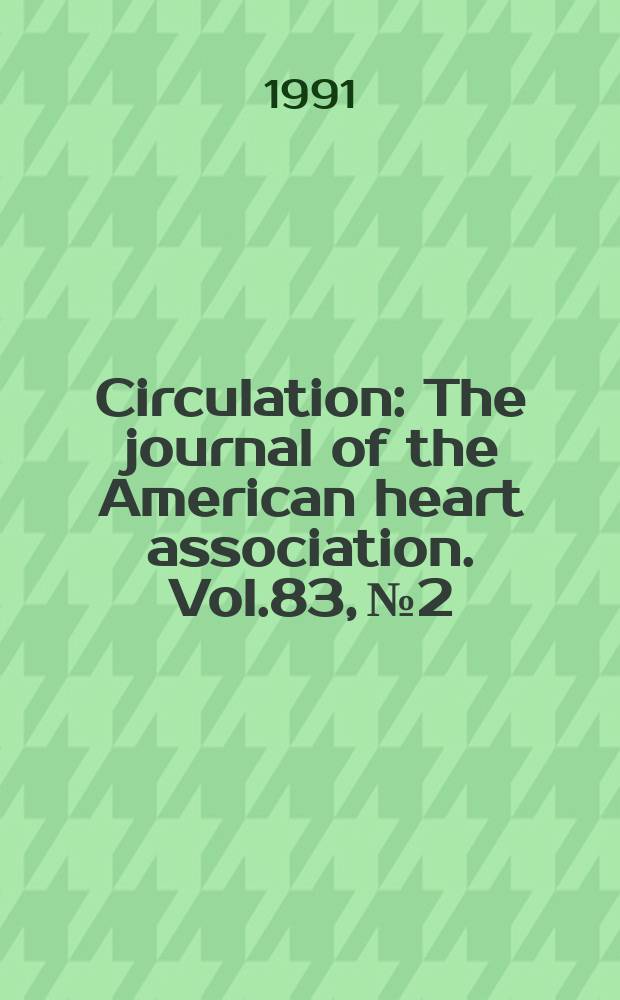 Circulation : The journal of the American heart association. Vol.83, №2