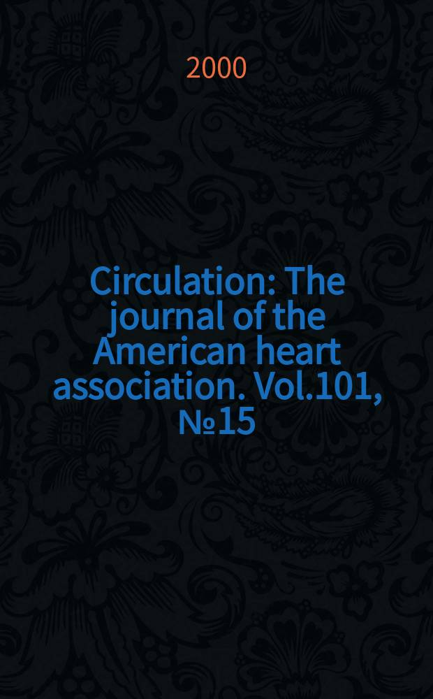 Circulation : The journal of the American heart association. Vol.101, №15