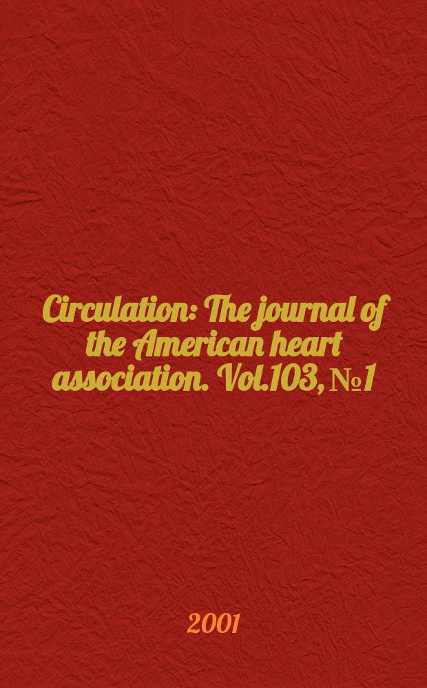 Circulation : The journal of the American heart association. Vol.103, №1