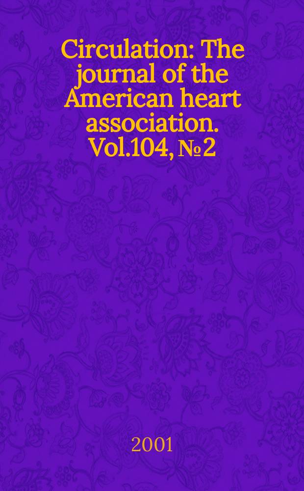 Circulation : The journal of the American heart association. Vol.104, №2