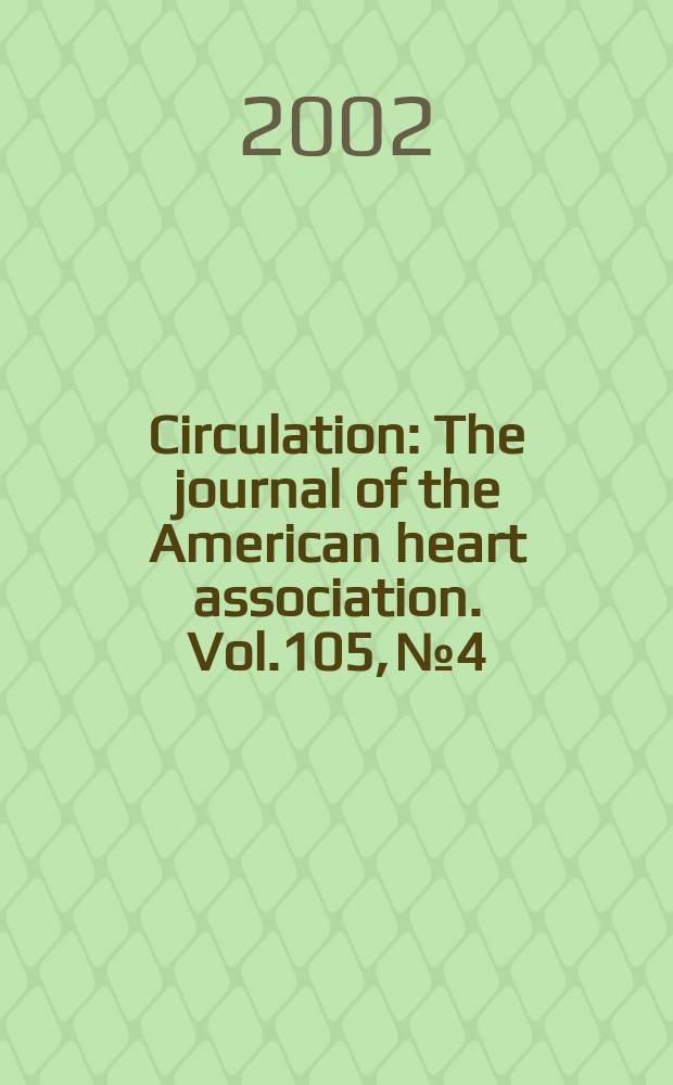 Circulation : The journal of the American heart association. Vol.105, №4