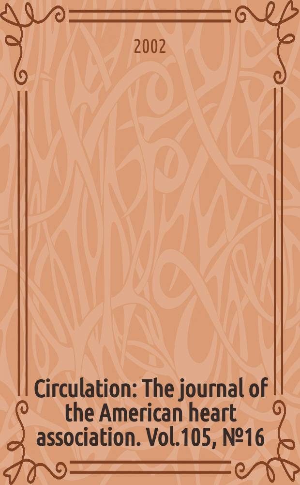 Circulation : The journal of the American heart association. Vol.105, №16