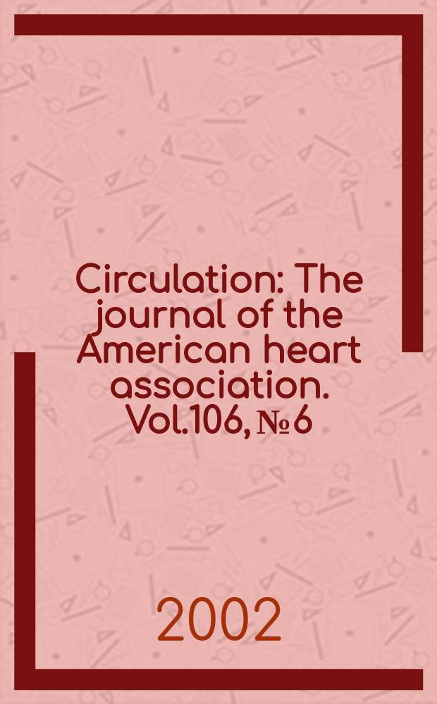 Circulation : The journal of the American heart association. Vol.106, №6