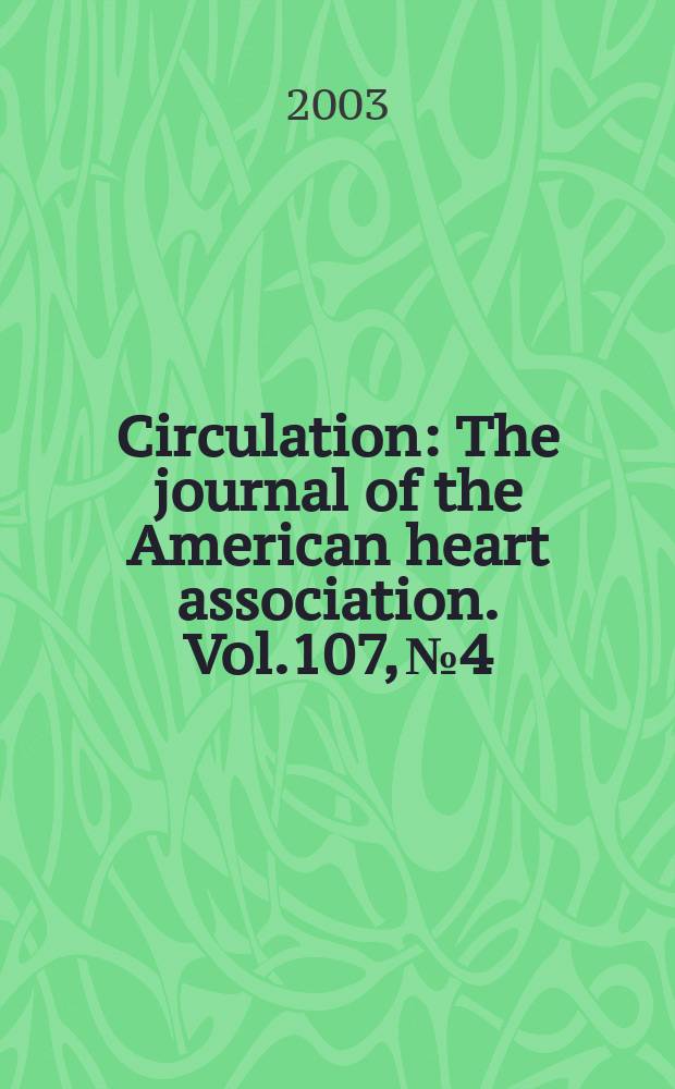 Circulation : The journal of the American heart association. Vol.107, №4